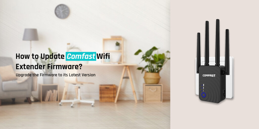Update Comfast Wifi Extender Firmware