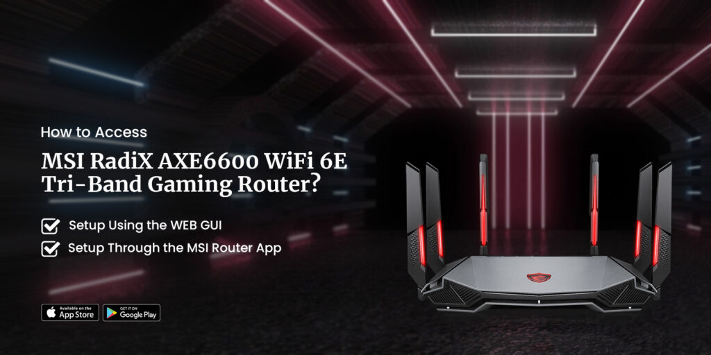MSI RadiX AXE6600 WiFi 6E Tri-Band Gaming Router Setup