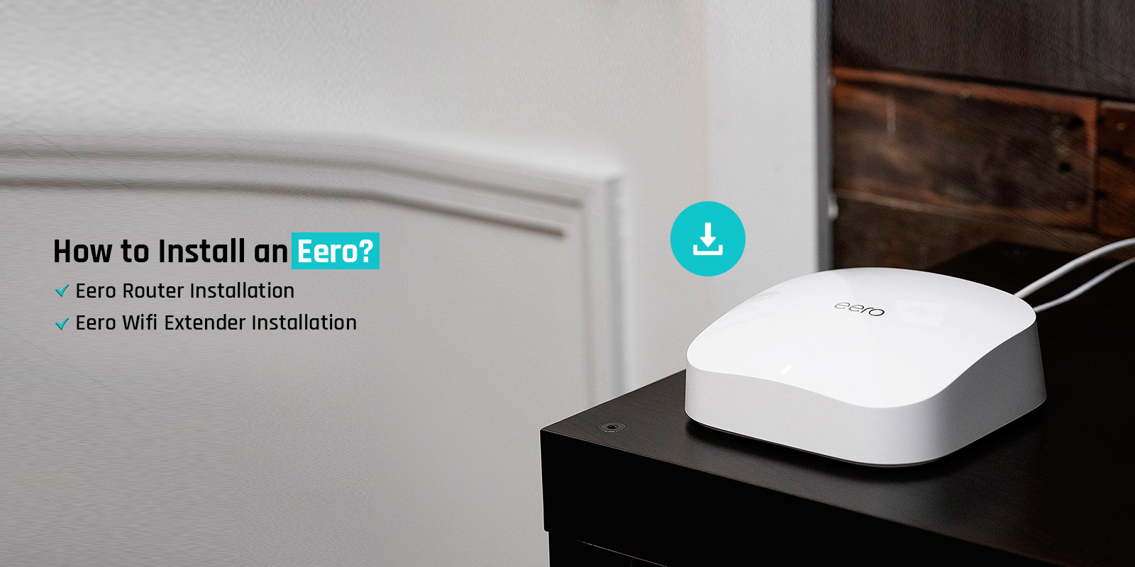 Eero Router Installation | Eero Wifi Extender Installation