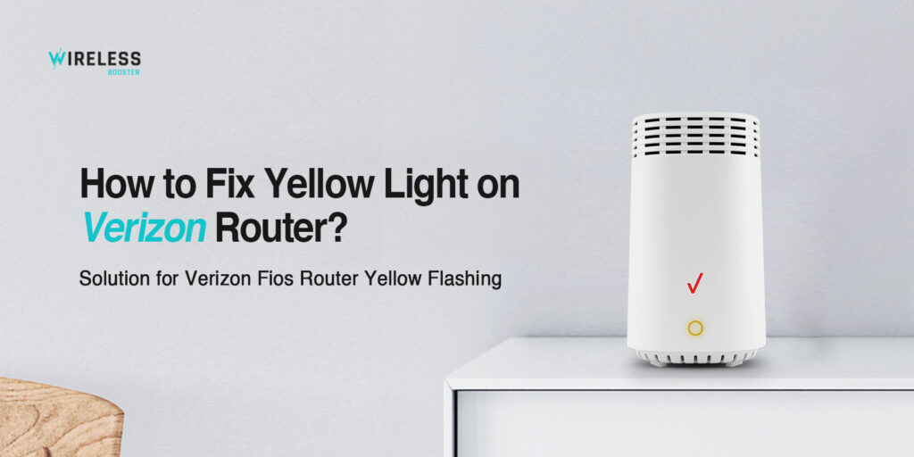 How to Fix Yellow Light on Verizon Router?
