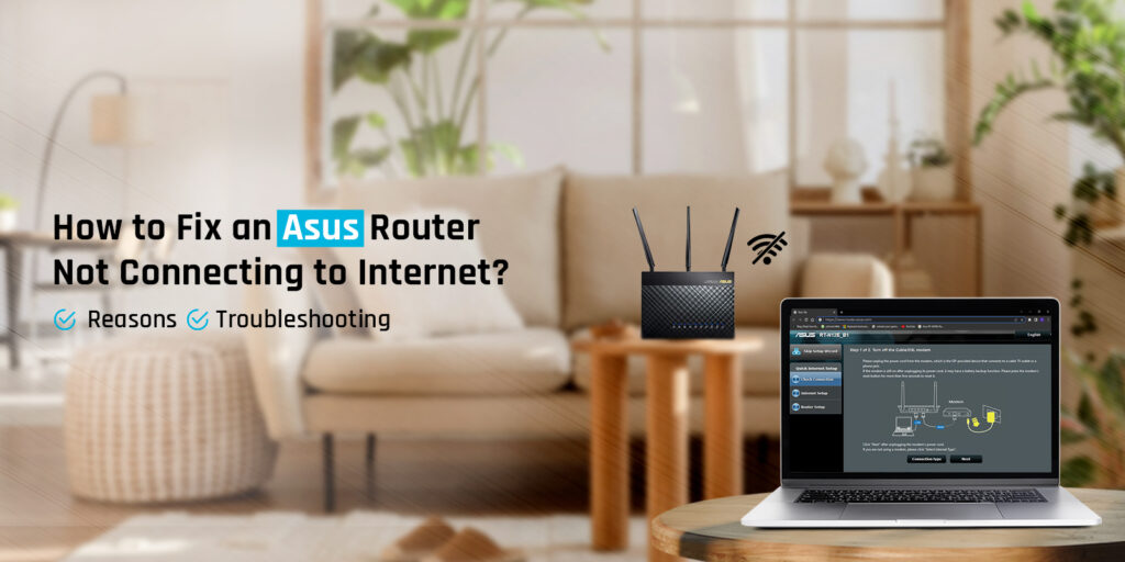 How to Fix an Asus Router Not Connecting to Internet?