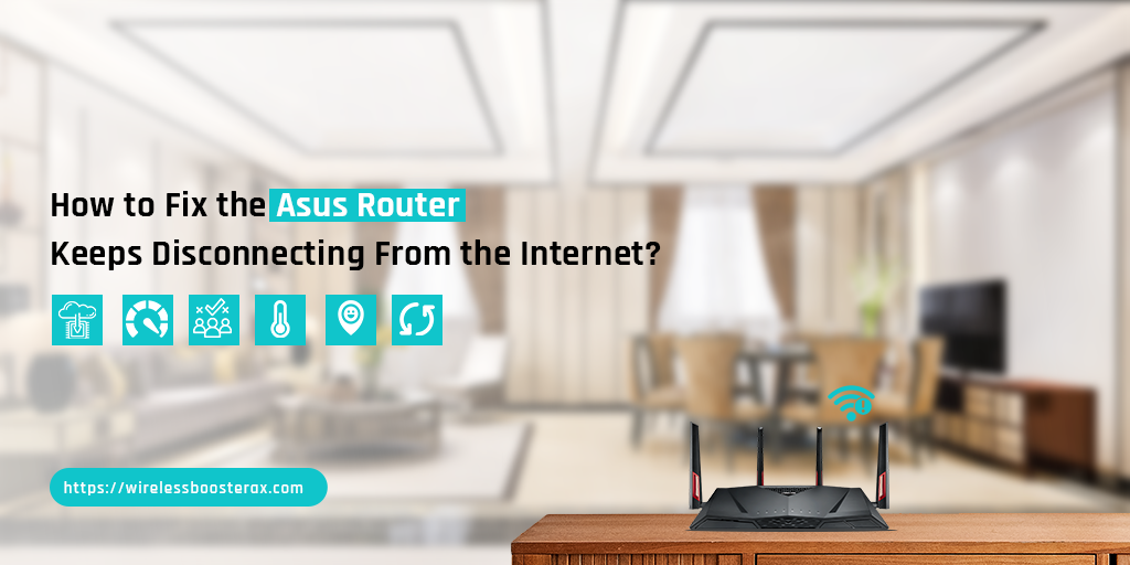 How to Fix the Asus Router Keeps Disconnecting From the Internet?